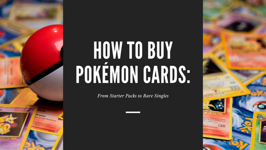 How to Buy Pokémon Cards: From Starter Packs to Rare Singles