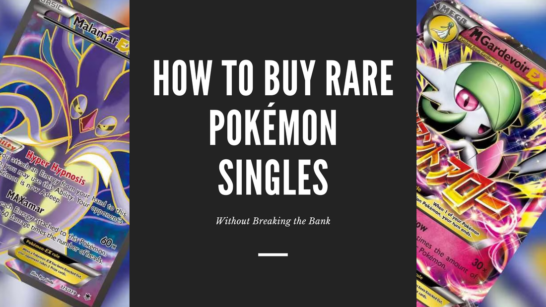 How to Buy Rare Pokémon Singles Without Breaking the Bank