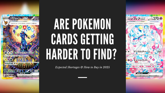 Are Pokemon Cards Getting Harder To Find? Expected Shortages & How to Buy in 2025