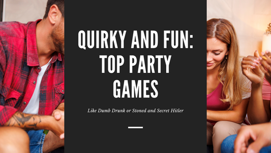 Quirky and Fun: Top Party Games Like Dumb Drunk or Stoned and Secret Hitler