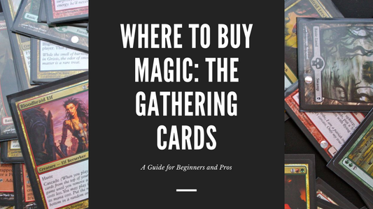 Where to Buy Magic: The Gathering Cards for Beginners and Pros