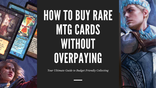 How to Buy Rare MTG Cards Without Overpaying