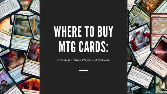 Where to Buy MTG Cards: A Guide for Casual Players and Collectors