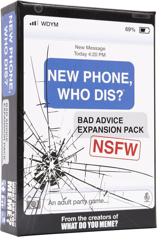 New Phone, Who Dis? Bad Advice Expansion Pack