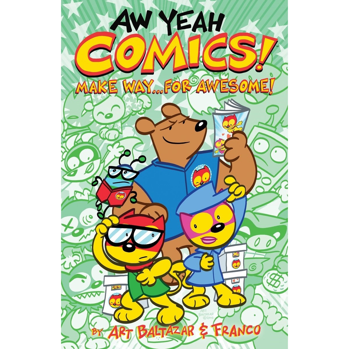Aw Yeah Comics! Volume 3 Make Way... For Awesome! (TPaperback)