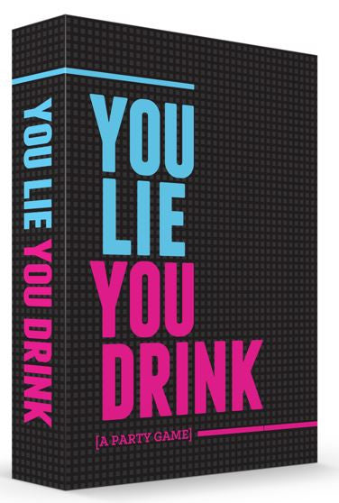 You Lie You Drink